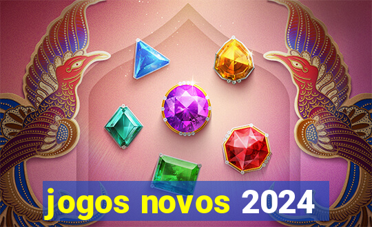 jogos novos 2024